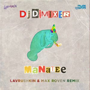 Dj Dimixer — Manatee (Lavrushkin & Max Roven  Remix)