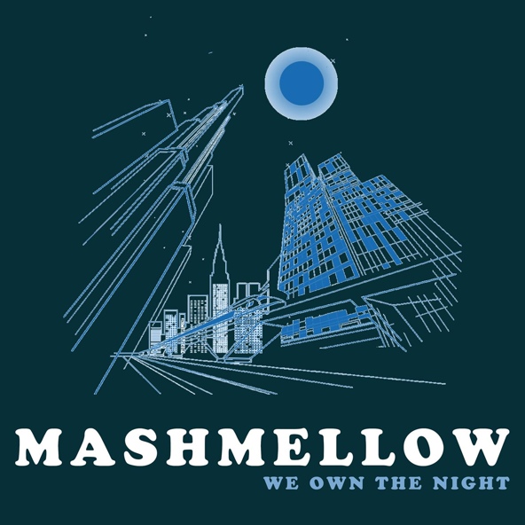 Mashmellow — We Own the Night