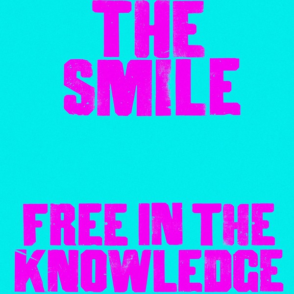 The Smile — Free In The Knowledge