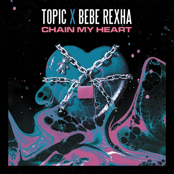 Topic — Chain My Heart