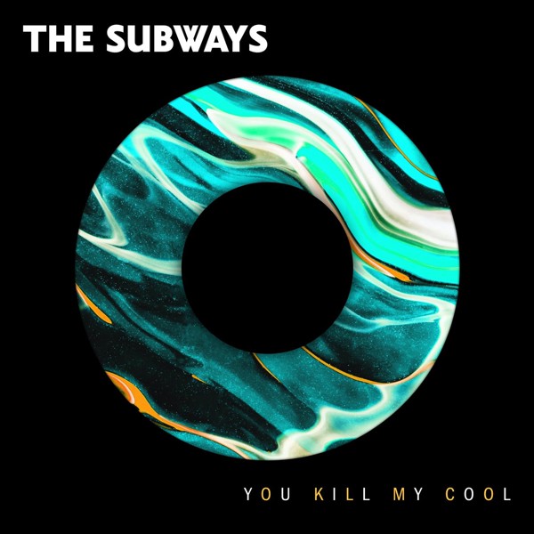 The Subways — You Kill My Cool