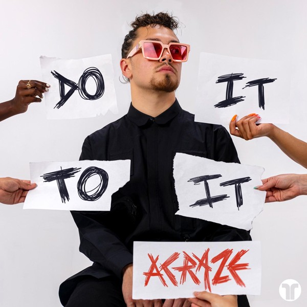 ACRAZE — Do It To It