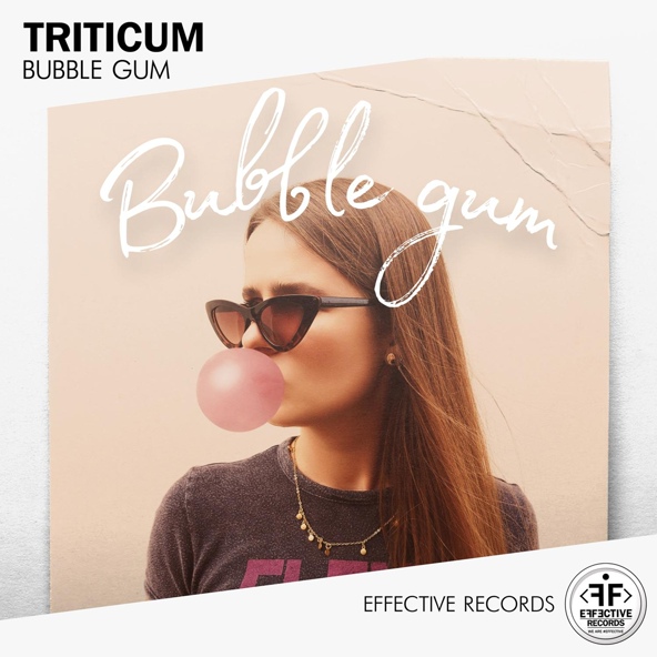 TRITICUM — Bubble Gum