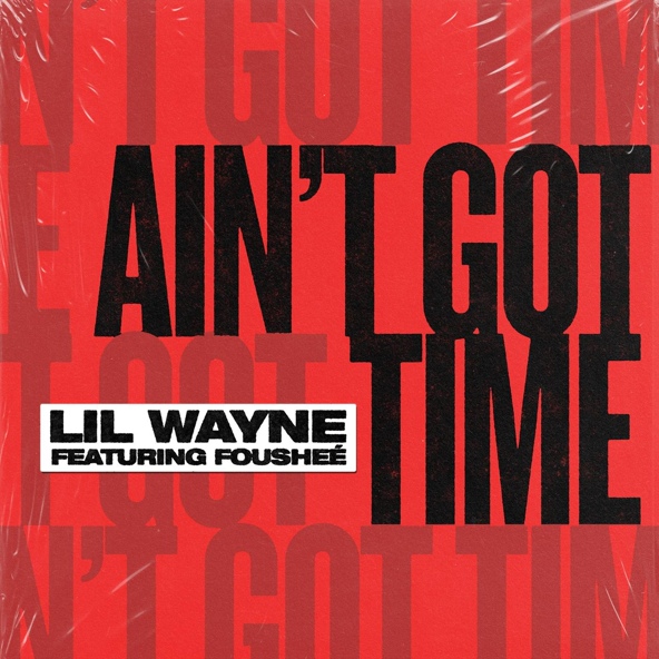 Lil Wayne — Ain't Got Time