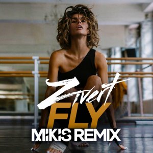 Zivert — Fly (Mikis Remix)