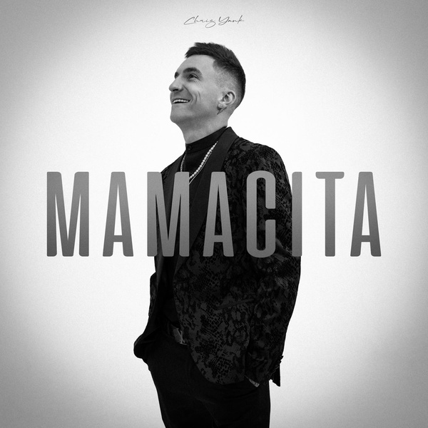 Chris Yank — MAMACITA