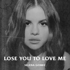 Selena Gomez — Lose You To Love Me