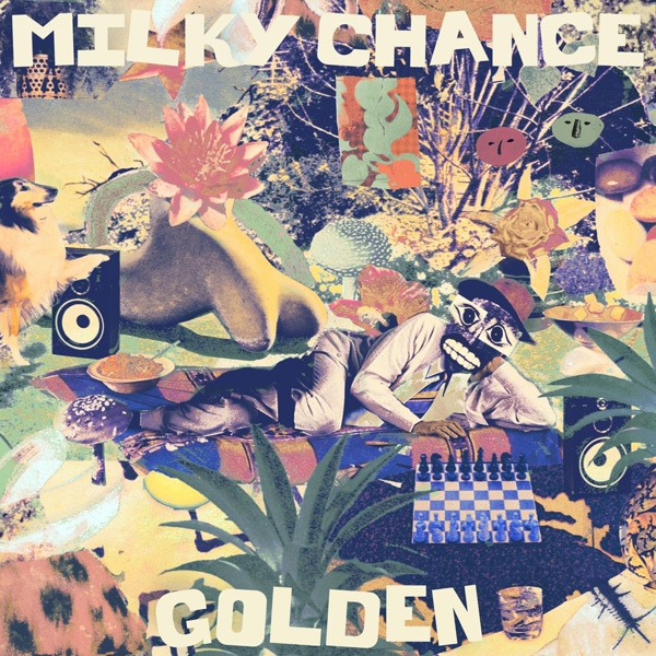 Milky Chance — Golden