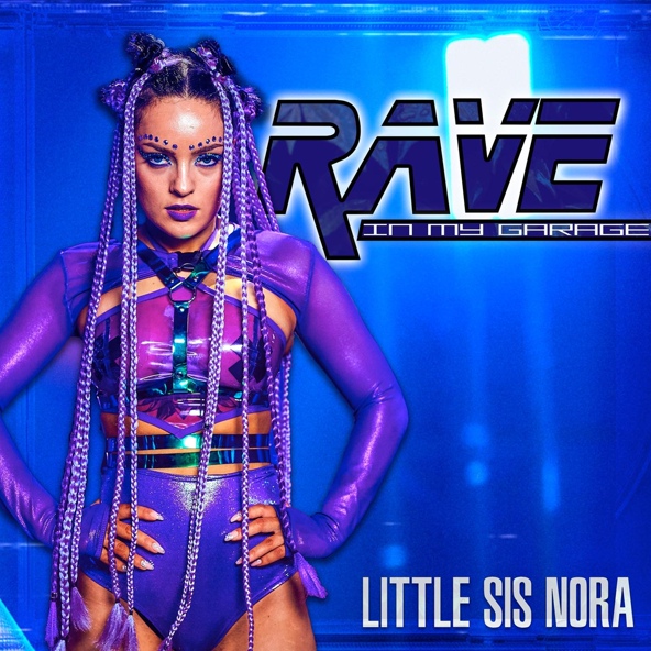 Little Sis Nora — Rave In My Garage