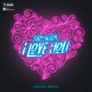 Sam Wick — I love you (Jarico Remix)