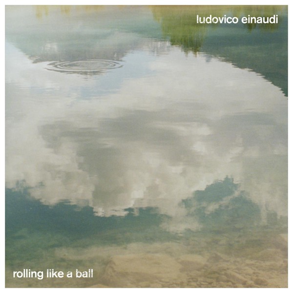 Ludovico Einaudi — Rolling Like A Ball