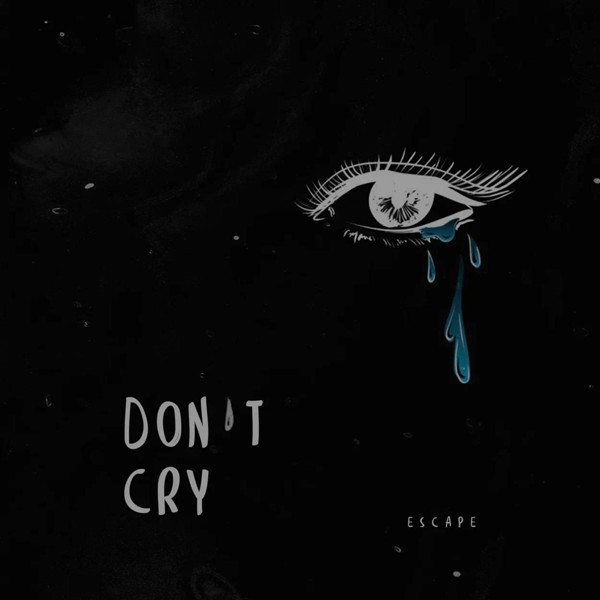Escape — don’t cry