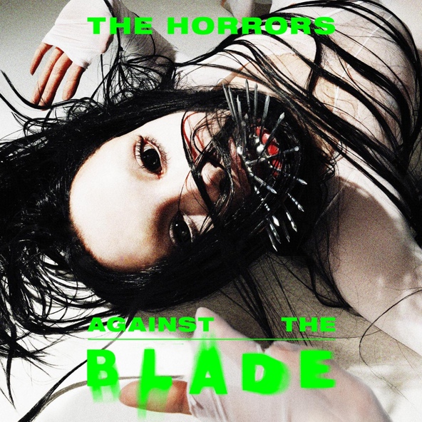 The Horrors — Against The Blade