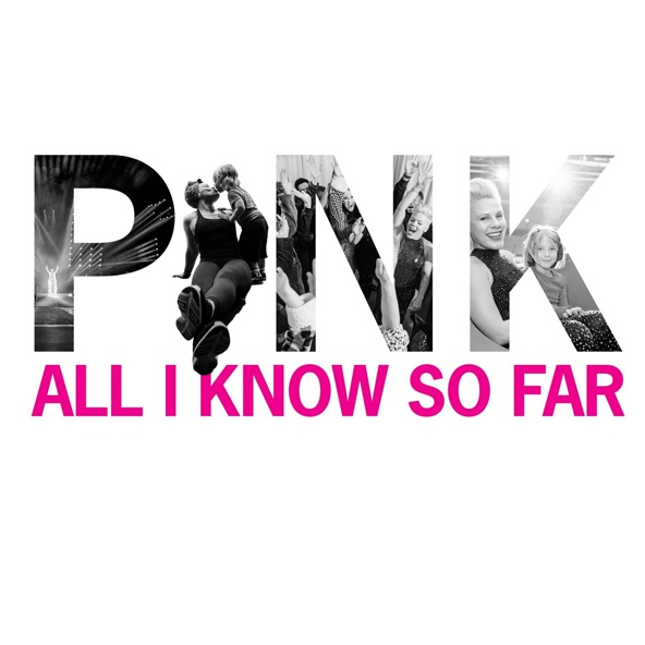 P!nk — All I Know So Far