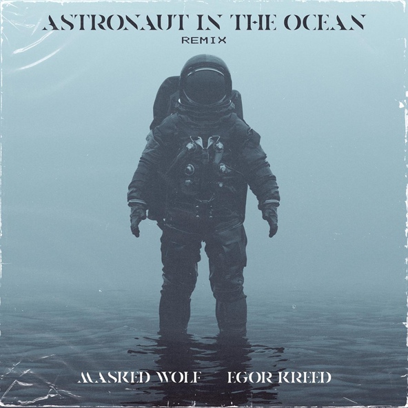Masked Wolf — Astronaut In The Ocean (Remix)