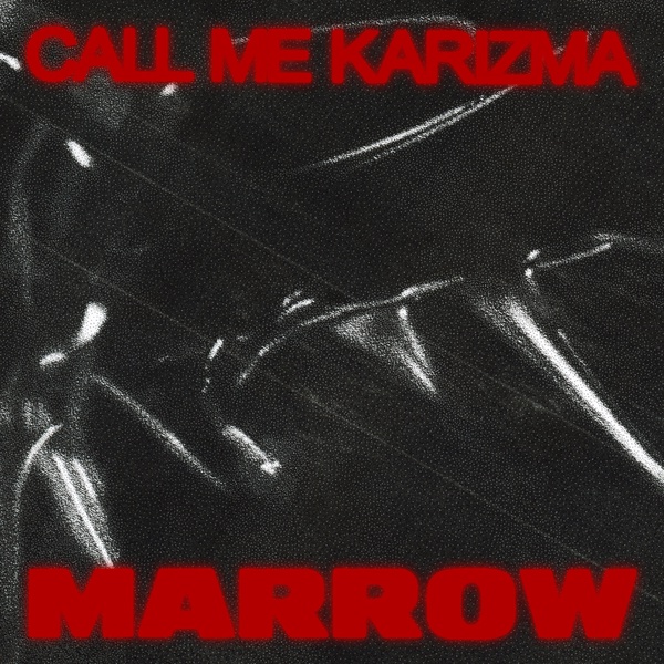 Call Me Karizma — Marrow