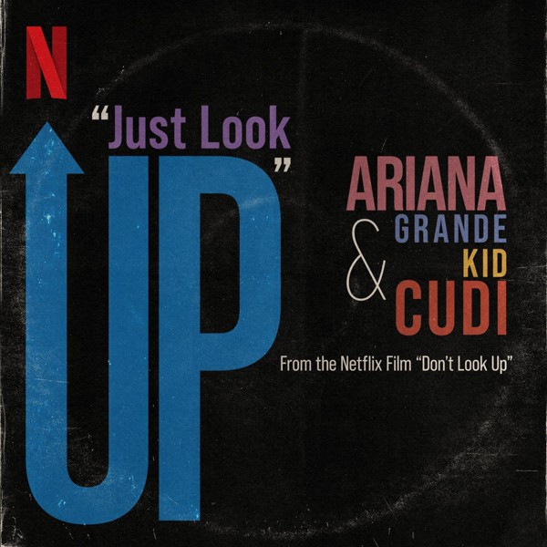 Ariana Grande — Just Look Up (From Don’t Look Up)