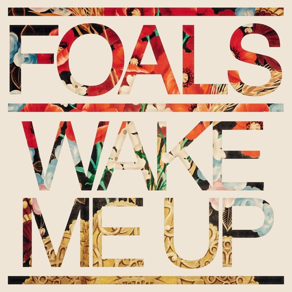 Foals — Wake Me Up